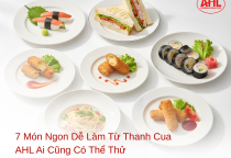 7 Món Ngon Dễ Làm Từ Thanh Cua AHL Cho Bữa Ăn Nhanh Gọn Tại Nhà