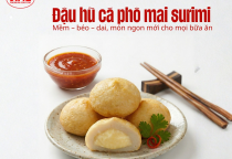 Đậu hũ cá phô mai surimi – Mềm – béo – dai, món ngon mới cho mọi bữa ăn