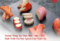 Surimi Trong Ẩm Thực Nhật – Hàn – Việt: Hành Trình Của Một Nguyên Liệu Toàn Cầu