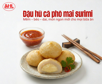 Đậu hũ cá phô mai surimi – Mềm – béo – dai, món ngon mới cho mọi bữa ăn