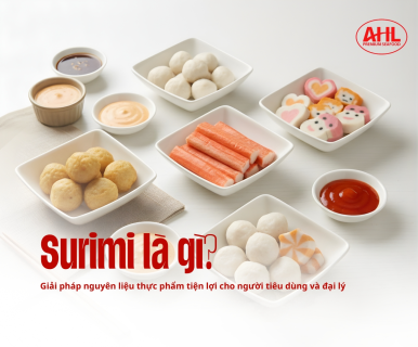 Surimi là gì? Giải pháp nguyên liệu thực phẩm tiện lợi cho người tiêu dùng và đại lý
