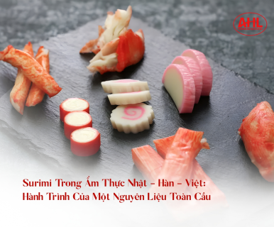 Surimi Trong Ẩm Thực Nhật – Hàn – Việt: Hành Trình Của Một Nguyên Liệu Toàn Cầu